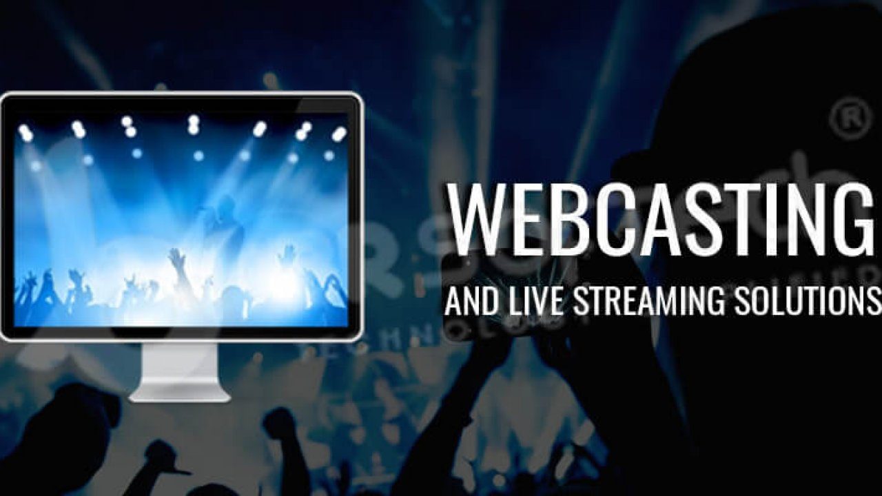 Webcasting